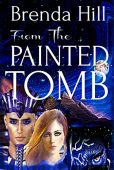FROM THE PAINTED TOMB Brenda Hill