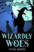 Wizardly Woes (A Wizards Tyler Rhodes