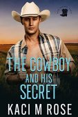 Cowboy and His Secret Kaci M. Rose