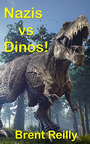 Nazis vs Dinos Brent Reilly