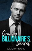 Grumpy Billionaire's Secret Olivia Pearl