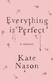 Everything Is Perfect Kate  Nason