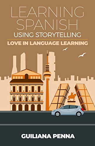 Learning Spanish Using Storytelling Guiliana Penna