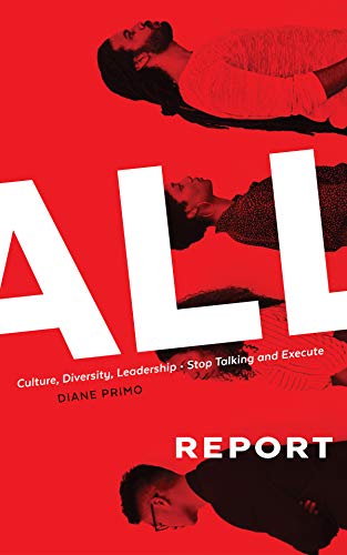 ALL REPORT: Culture, Diversity, Leadership - Stop Talking And Execute
