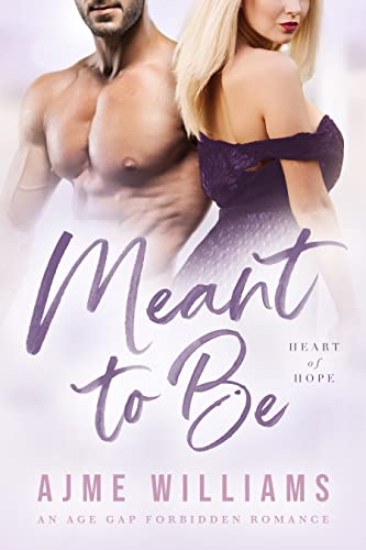 Meant to Be: An Age Gap Forbidden Romance (Heart of Hope)