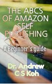 ABCs to Amazon Self Dr. Andrew C S Koh
