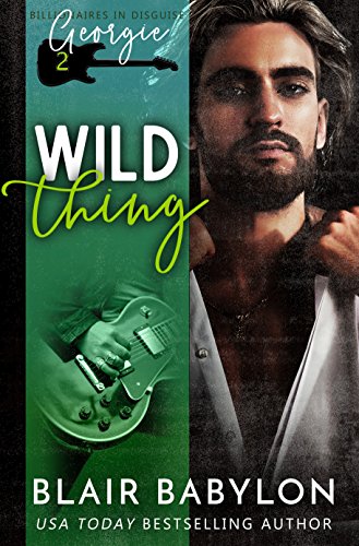 Wild Thing: A Rock Stars and Billionaires Romance