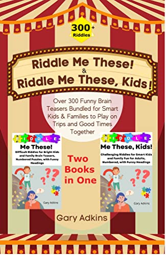 Riddle Me These & Riddle Me These, Kids -- 2-Books-in-1: Over 300 Funny Brain Teasers Bundled for Smart Kids & Families to Play on Trips and Good Times Together