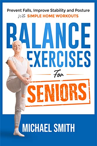 Balance Exercises for Seniors Michael Smith 