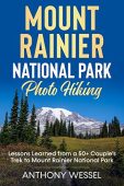 Mount Rainier National Park Anthony Wessel