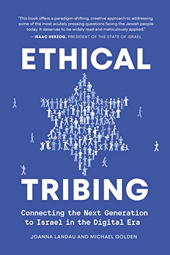 Ethical Tribing: Connecting the Next Generation to Israel in the Digital Era