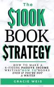 $100K Book Strategy Gracie Weis