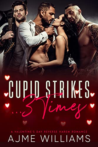 Cupid Strikes... 3 Times: A Valentine's Day Reverse Harem Romance (The Why Choose Haremland)