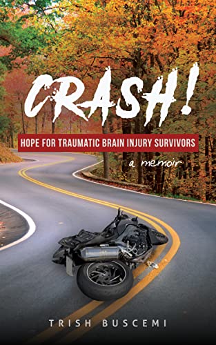 CRASH!: Hope for Traumatic Brain Injury Survivors
