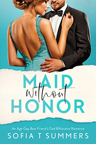 Maid without Honor: An Age Gap, Best Friend's Dad, Billionaire Romance (Forbidden Promises)