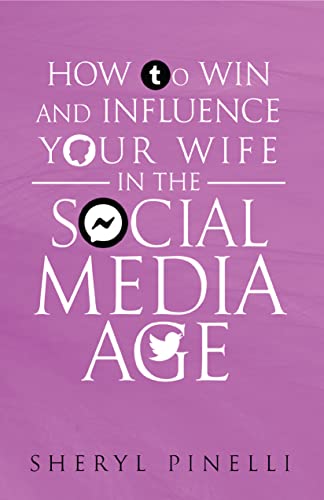 How to Win and Influence Your Wife in the Social Media Age