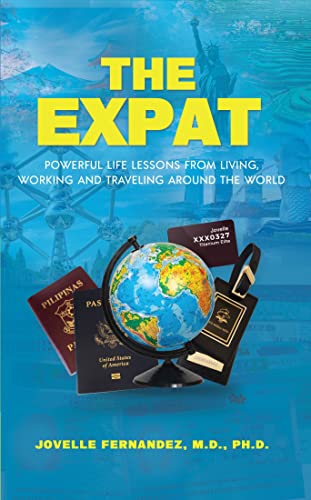 The Expat: Powerful Life Lessons From Living, Working, and Traveling Around the World