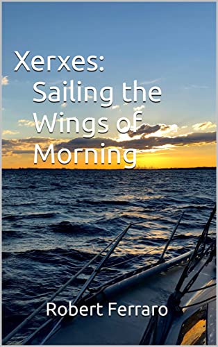 Xerxes: Sailing the Winds of Morning