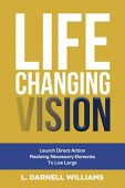 Life Changing Vision Launch L. Darnell Williams