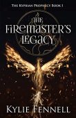 Firemaster's Legacy Kyprian Prophecy Kylie Fennell