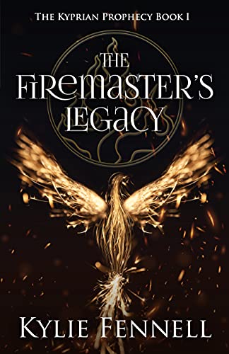 The Firemaster's Legacy: The Kyprian Prophecy Book 1