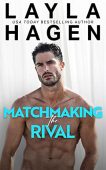 Matchmaking Rival Layla Hagen