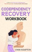 Codependency Recovery Workbook Cher Hampton