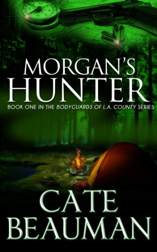 Morgan's Hunter: Book One In The Bodyguards Of L.A. County Series