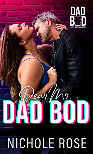 Dear Mr Dad Bod Nichole Rose