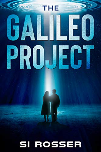The Galileo Project : Sci-Fi Conspiracy Thriller - Part 1 (Robert Spire Thriller Book 6)