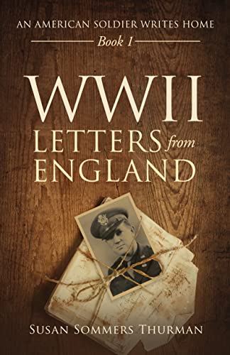 WWII Letters from England Susan Sommers Thurman 