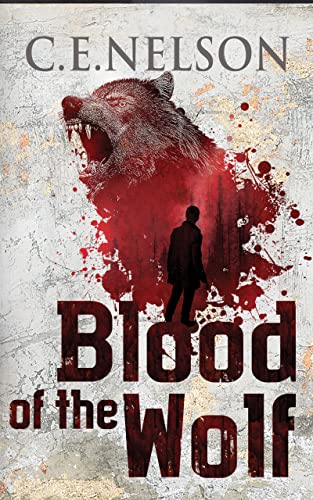 BLOOD OF THE WOLF C.E. NELSON