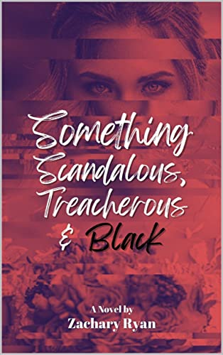 Something Scandalous Treacherous and Zachary Ryan 