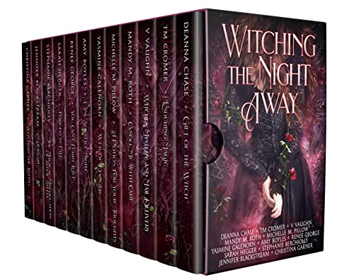 Witching the Night Away Deanna Chase, T.M. Cromer, V. Vaughn, Mandy M. Roth, Michelle M. Pillow, Amy Boyles, Yasmine Galenorn, Renee George, Sarah Hegger, Stephanie Berchiolly, Jennifer Blackstream, Christina Garner