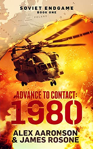 Advance to Contact: 1980 (Soviet Endgame Book 1)