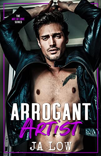 Arrogant Artist : A Billionaire Boss Romance (The Art of Love Series Book 1)