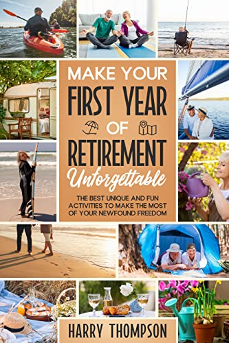 Make Your First Year of Retirement Unforgettable