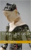 Think Like an AI Chris Singel