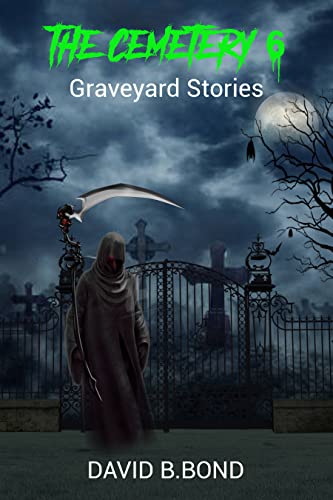 The Cemetery 6: Graveyard Stories