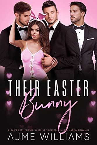 Their Easter Bunny: A Dad's Best Friend, Surprise Triplets, Reverse Harem Romance (The Why Choose Haremland)