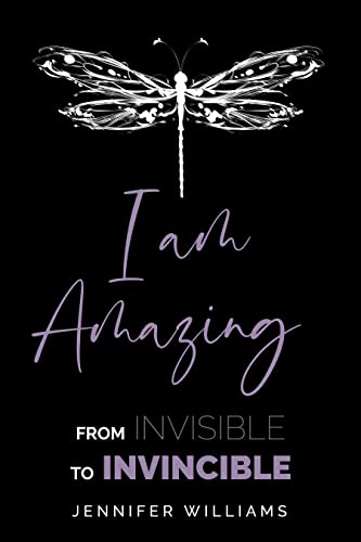 I Am Amazing: From Invisible to Invincible