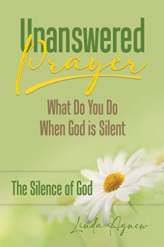 Unanswered Prayer: What Do You Do When God is Silent - 30-Day Devotional