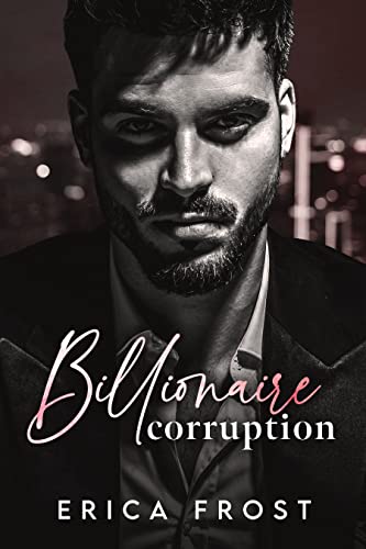 Billionaire Corruption New Adult Erica Frost