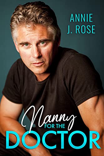 Nanny for the Doctor Annie J. Rose