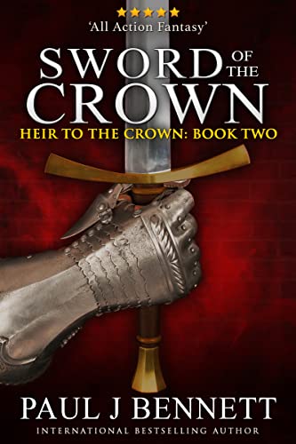 Sword of the Crown Paul J Bennett