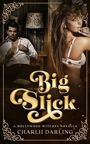 Big Slick: A Hollywood Witches Novella