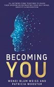Becoming You Self-Image Identity&Reinvention Wendi Blum Weiss