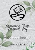 Becoming Your Highest Self Tiffany Borst