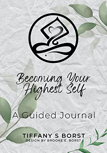 Becoming Your Highest Self: A Guided Journal 