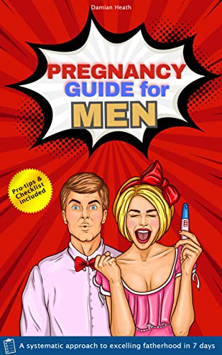 Pregnancy Guide for Men Damian Heath